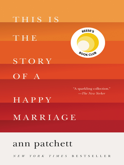 Title details for This Is the Story of a Happy Marriage by Ann Patchett - Available
